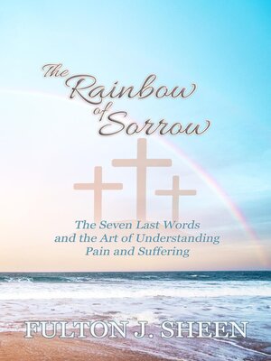 cover image of The Rainbow of Sorrow